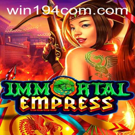 ImmortalEmpress: Unveiling the Fascinating World of Digital Conquest